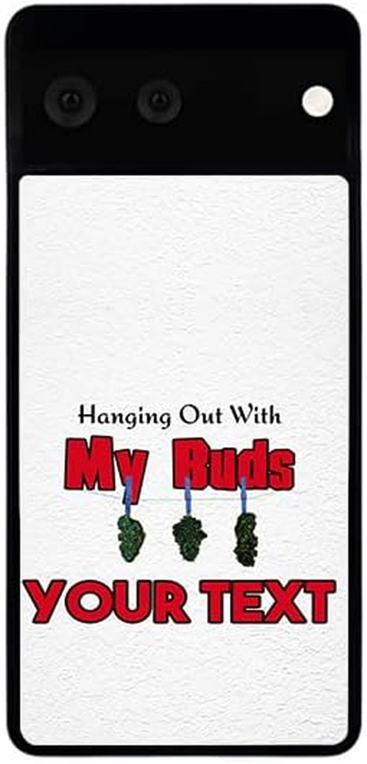Brgiftshop Personalized Phone Case for Google Pixel 7 6 6A Pro Custom Name Hanging Out with My Buds Weed Marijuana Smoker Humor  Bleu Reign   